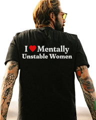 I Love Mentally Unstable Women T-shirt