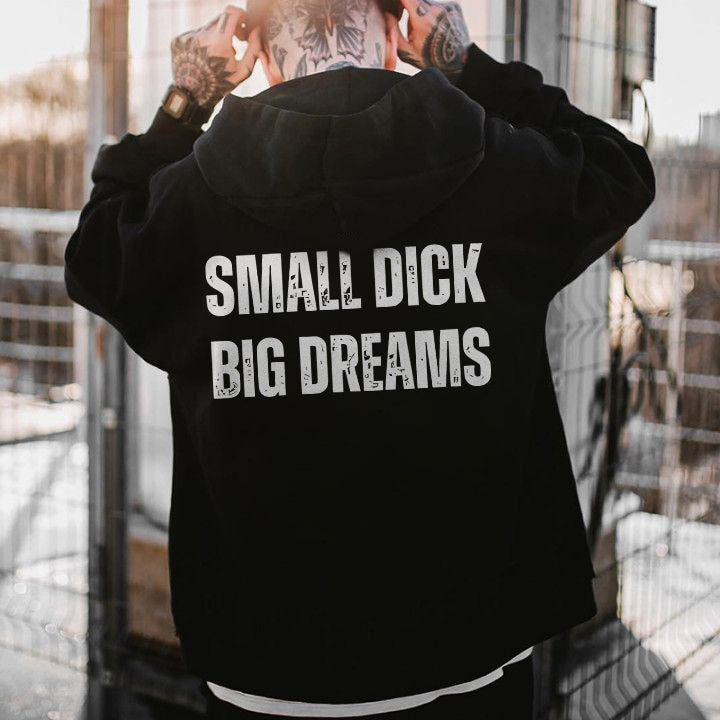 Small Dick Big Dreams Hoodie